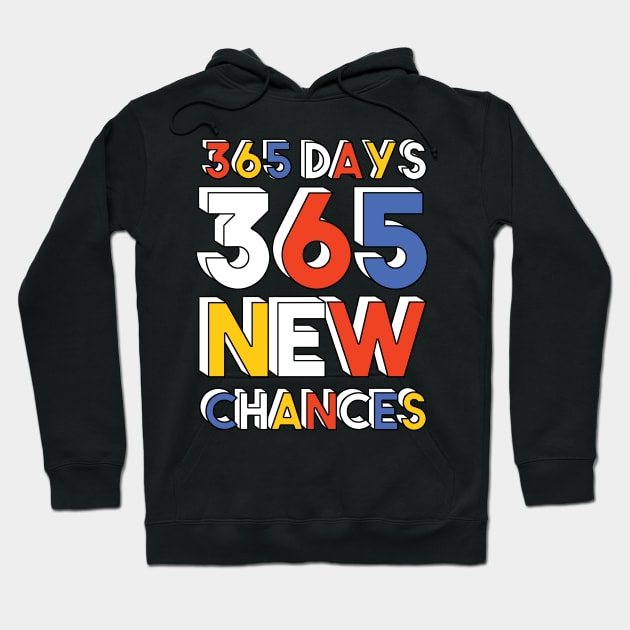 365 days 365 new chances Hoodie by SuperrSunday